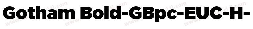 Gotham Bold-GBpc-EUC-H字体转换